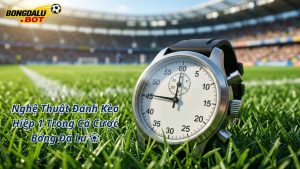 Nghệ Thuật Đánh Kèo Hiệp 1 Trong Cá Cược Bóng Đá Lu ️⚽